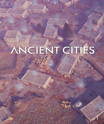 Descargar Ancient Cities [PC] [Full] [Portable] [Español] [1-Link] Gratis [MEGA-MediaFire-Drive-Torrent]